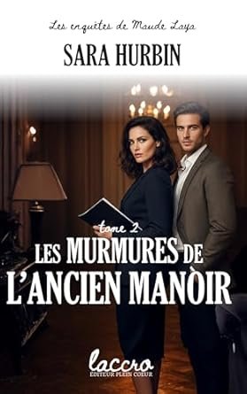 Sara Hurbin - Les Murmures de l'ancien manoir