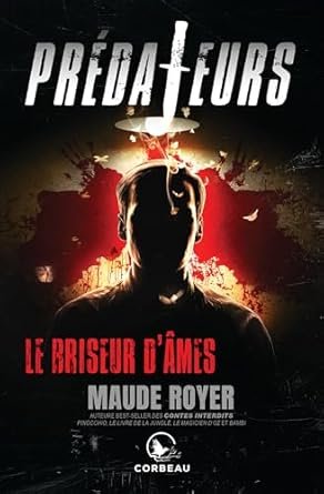 Maude Royer - Prédateurs : Le briseur d'âmes