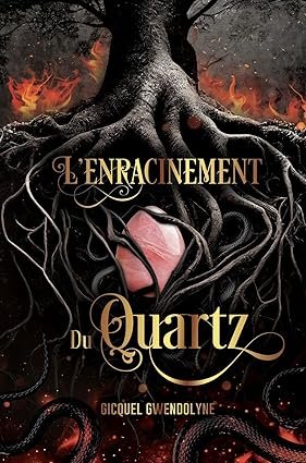 Gwendolyne GICQUEL - L'Enracinement du Quartz