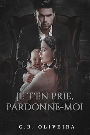 G.R. Oliveira - Je t’en prie, pardonne-moi