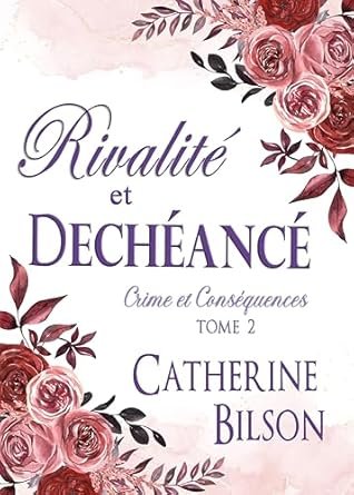 Catherine Bilson - Rivalité et Déchéance
