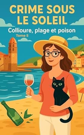 Marina Vanel - Crime sous le soleil , Tome 5 : Collioure, plage et poison