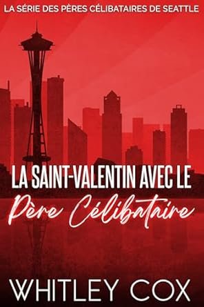 Whitley Cox - La Saint-Valentin avec le Père Célibataire