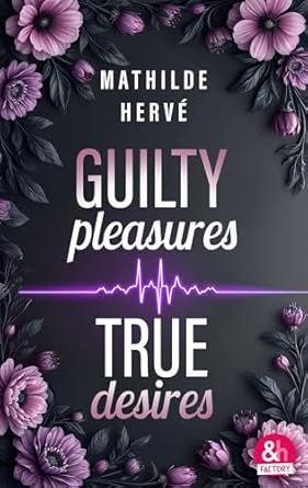 Mathilde Hervé - Guilty Pleasures, True Desires