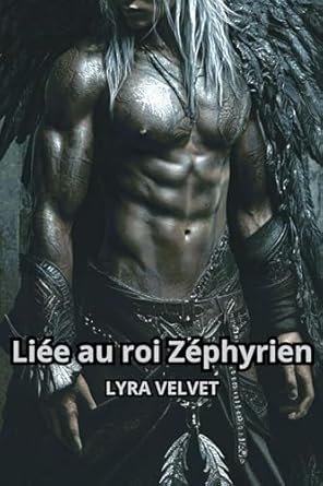 Lyra Velvet - Liée au roi Zéphyrien