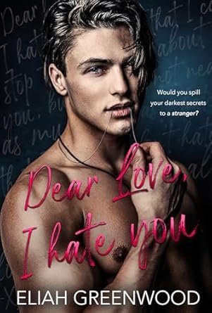 Eliah Greenwood - Silver Springs, Tome 1 : Dear Love, I Hate You