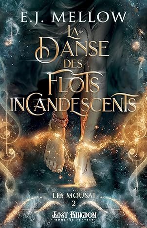 E. J. Mellow - Les Mousai, Tome 2 : La Danse des flots incandescents