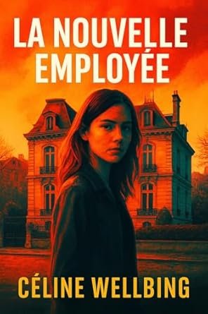 Céline Wellbing - La Nouvelle Employée