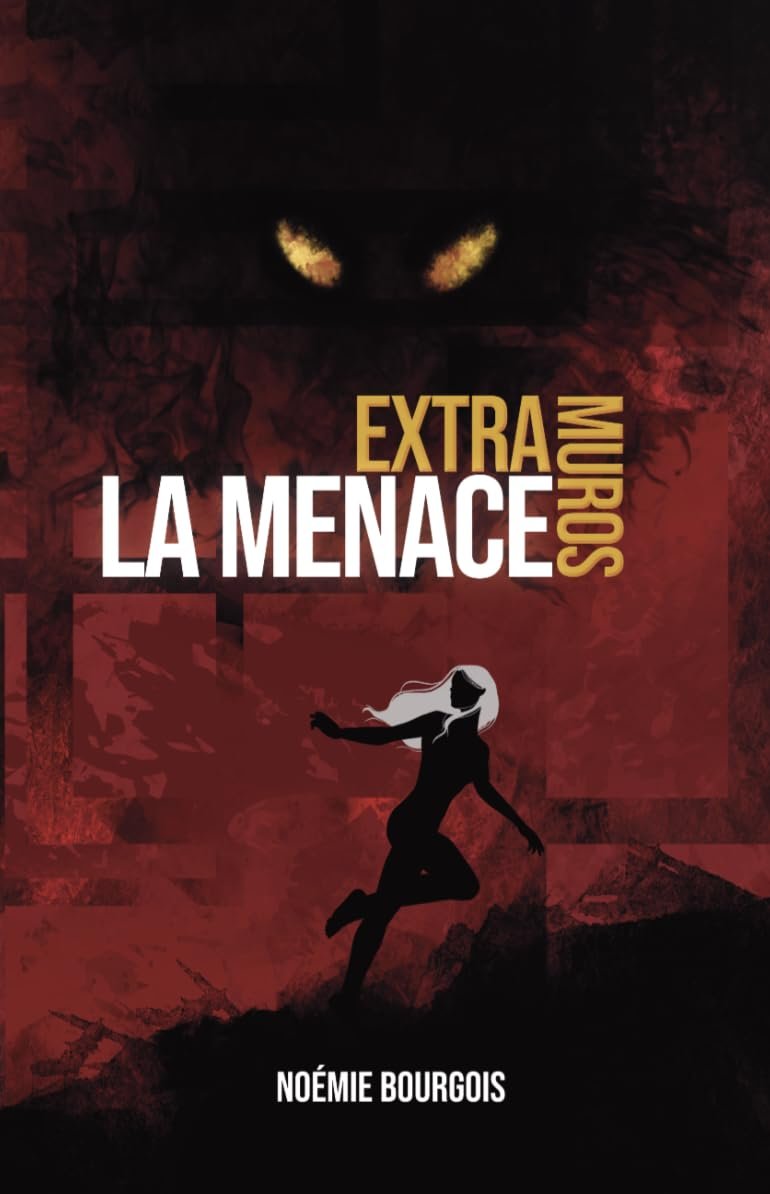 Noémie Bourgois - Extra-muros ,Tome 2 : La Menace