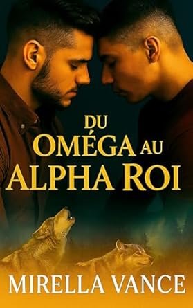 Mirella Vance - Du Oméga au Alpha Roi
