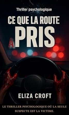Eliza Croft - Ce que la route a pris