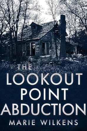 Marie Wilkens - The Lookout Point Abduction