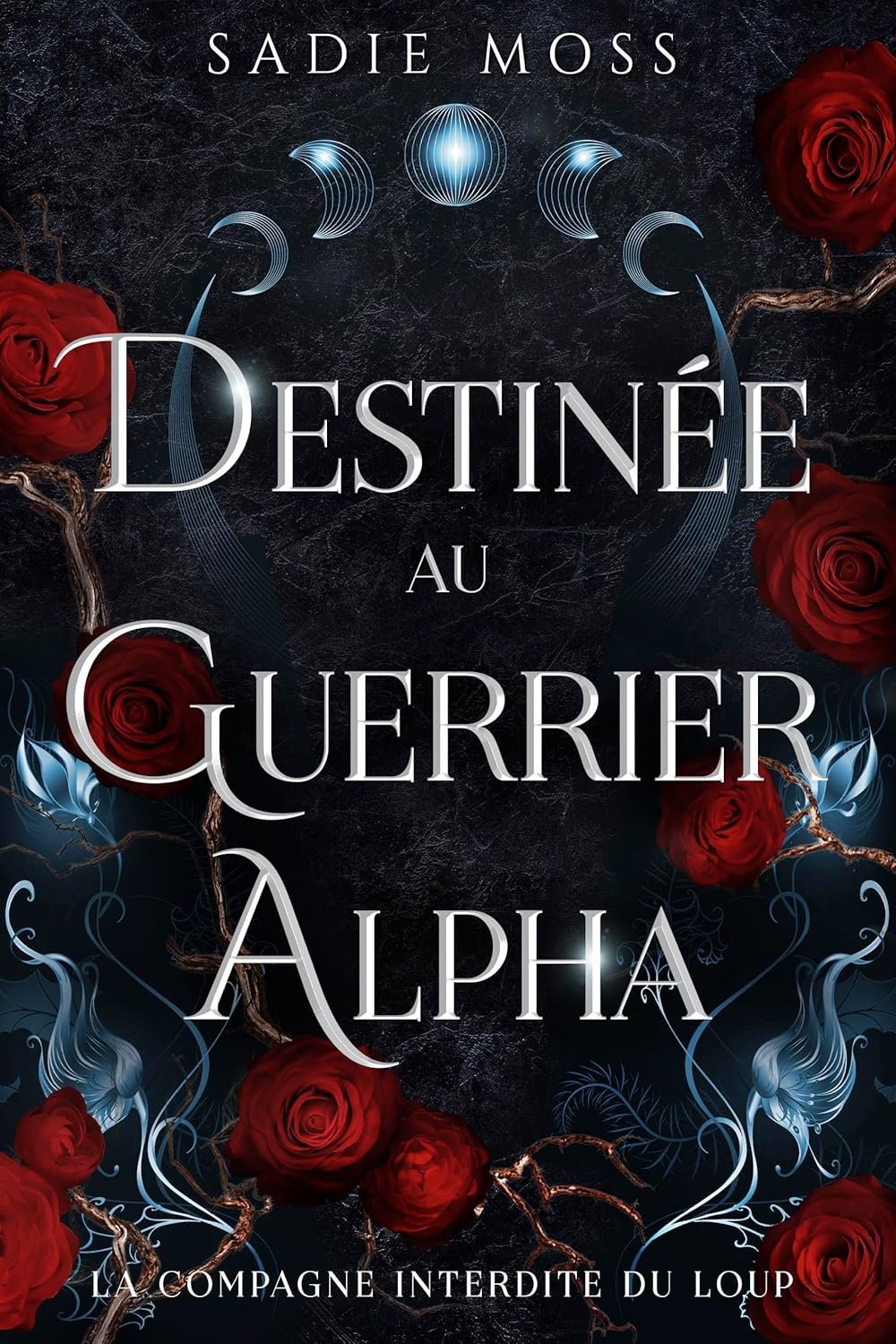 Sadie Moss - Destinée au guerrier alpha