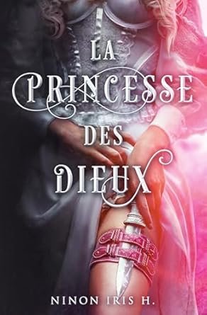 Ninon Iris H. - La Princesse des Dieux