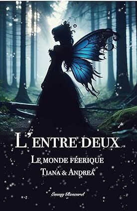 Emmy Rencurel - L'Entre deux, Tome 1 : Le Monde féerique