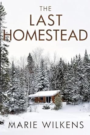 Marie Wilkens - The Last Homestead