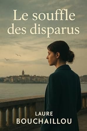 Laure Bouchaillou - Le souffle des disparus