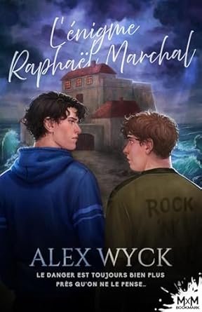 Alex Wyck - L'énigme Raphaël Marchal