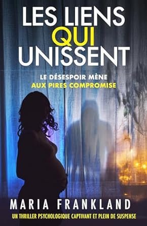 Maria Frankland - Les liens qui unissent