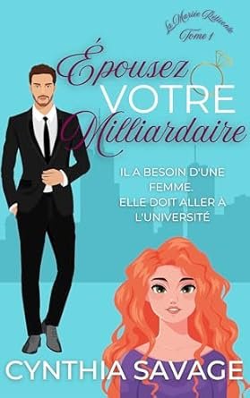 Cynthia Savage - La Mariée réticente, Tome 1 : Épousez votre milliardaire