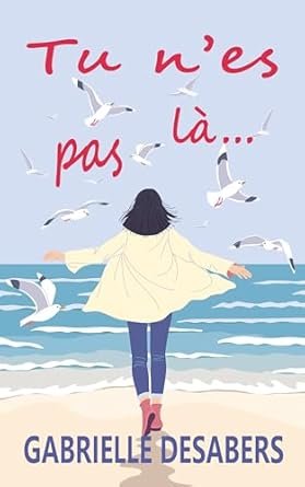 Gabrielle Desabers - Tu n'es pas là