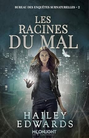 Hailey Edwards - Les Racines du mal