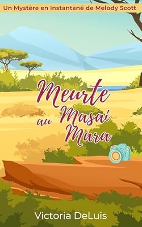 Victoria DeLuis - Meurtre au Masai Mara