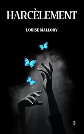 Louise Mallory - Harcèlement