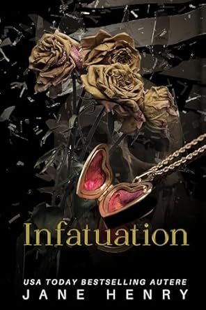 Jane Henry - La confrérie Montavio ,Tome 4: Infatuation