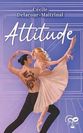 Cécile Delacour-Maitrinal - La compagnie ,Tome 1: Attitude