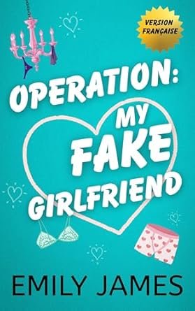 Emily James - Operation: my Fake Girlfriend