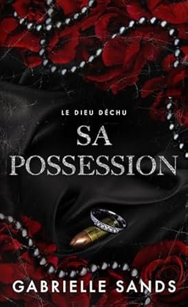 Gabrielle Sands - Le Dieu déchu, Tome 2 : Sa possession