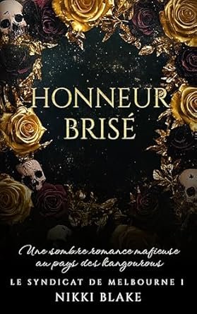 Nikki Blake - Le Syndicat de Melbourne, Tome 1 : Honneur brisé