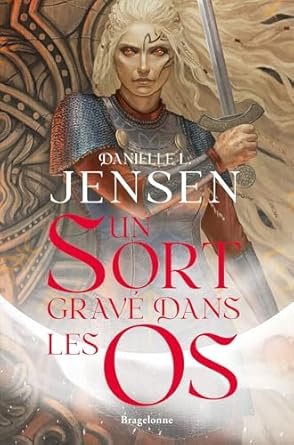 Danielle L. Jensen - La Saga des sans destin, Tome 2 : Un sort gravé dans les os