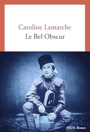 Caroline Lamarche - Le bel obscur