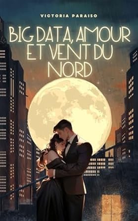 Victoria Paraiso - Big Data, Amour et Vent du Nord