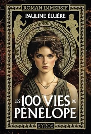 Pauline Eluère - Les 100 vies de Pénélope