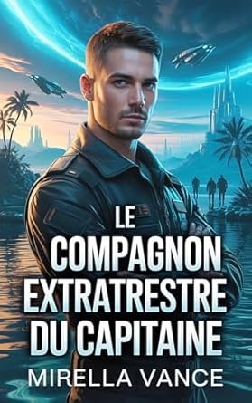 Mirella Vance - Le Compagnon Extraterrestre du Capitaine