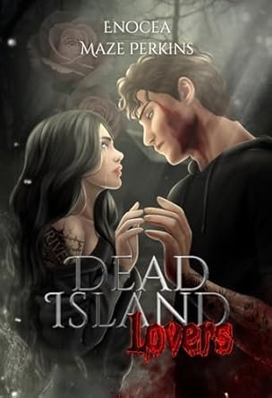 Maze Perkins Enocea - Dead Island Lovers