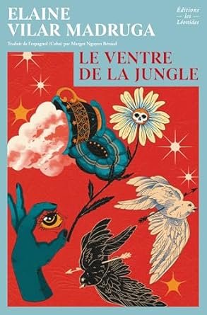 Elaine Vilar Madruga - Le ventre de la jungle