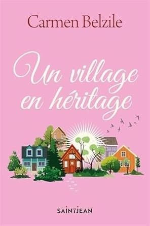 Carmen Belzile - Un village en héritage