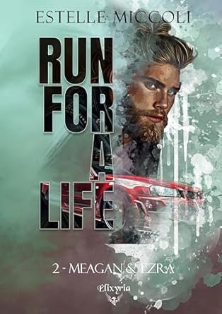 Estelle Miccoli - Run for a life, Tome 2 : Meagan et Ezra