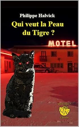 Philippe Halvick - Qui veut la peau du Tigre ?