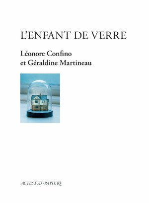 Léonore Confino, Géraldine Martineau - L'enfant de verre