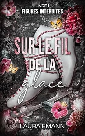 Laura Emann - Sur le Fil de la Glace, Tome 1: Figures Interdites