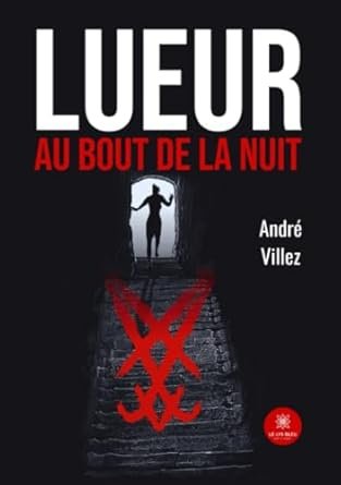 André Villez - Lueur au bout de la nuit