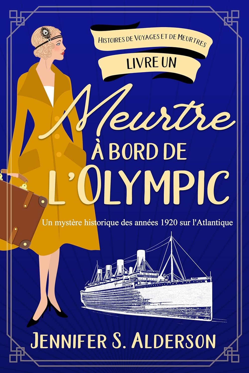 Jennifer S. Alderson - Meurtre à bord de l'Olympic