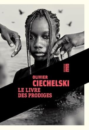 Olivier Ciechelski - Le Livre Des Prodiges