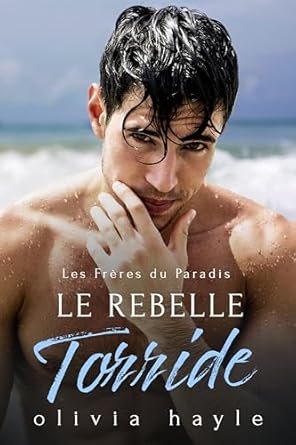 Olivia Hayle - Le Rebelle Torride