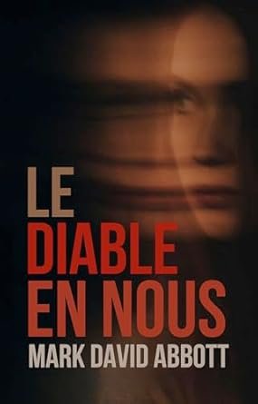 Mark David Abbott - Le Diable en nous